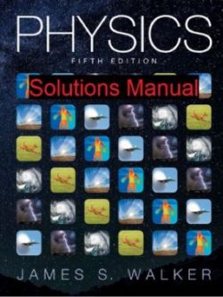 Physics 5th Edition James Walker Solutions Manual PDF