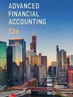 Advanced Financial Accounting 12th Edition Theodore Christensen, ISBN-13: 978-1259916977