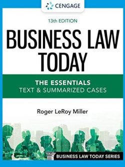 Business Law Today – The Essentials: Text & Summarized Cases 13th Edition ISBN-13: 978-0357635223