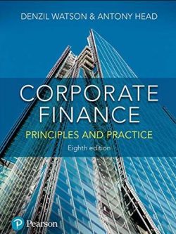 Corporate Finance: Principles and Practice 8th Edition, ISBN-13: 978-1292244310