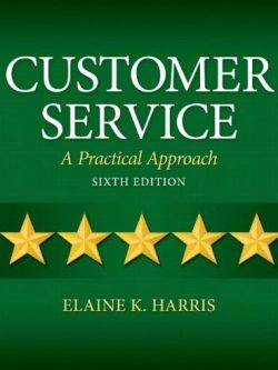 Customer Service: A Practical Approach 6th Edition, ISBN-13: 978-0132742399