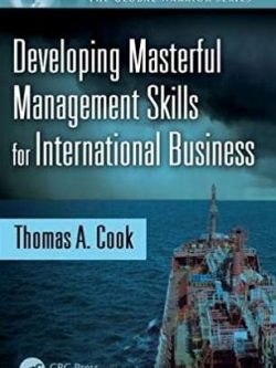 Developing Masterful Management Skills for International Business, ISBN-13: 978-1482226102