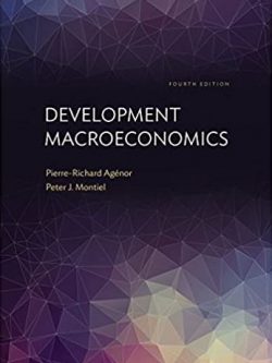 Development Macroeconomics 4th Edition Pierre-Richard Agénor, ISBN-13: 978-0691165394