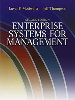 Enterprise Systems for Management 2nd Edition Luvai Motiwalla, ISBN-13: 978-0132145763