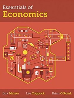Essentials of Economics Dirk Mateer, ISBN-13: 978-0393264586