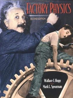 Factory Physics 2nd Edition Wallace Hopp, ISBN-13: 978-0256247954