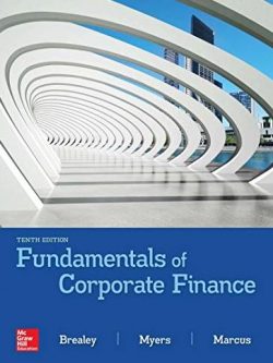 Fundamentals of Corporate Finance 10th Edition Richard Brealey, ISBN-13: 978-1260566093