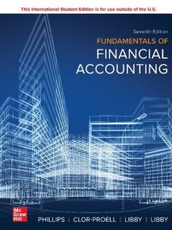 Fundamentals of Financial Accounting 7th International Edition Fred Phillips, ISBN-13: 978-1265440169