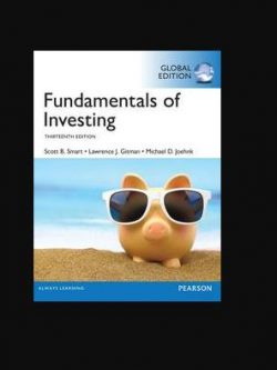 Fundamentals of Investing GLOBAL 13th Edition Scott Smart, ISBN-13: 978-1292153988