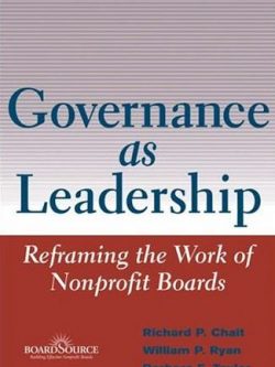 Governance as Leadership: Reframing the Work of Nonprofit Boards, ISBN-13: 978-0471684206