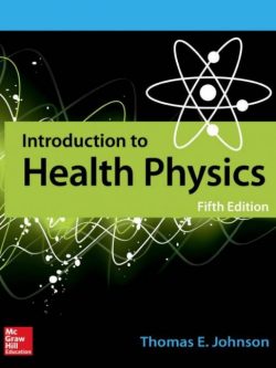 Introduction to Health Physics 5th Edition, ISBN-13: 978-0071835275