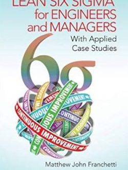 Lean Six Sigma for Engineers and Managers, ISBN-13: 978-1482243529