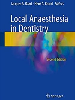 Local Anaesthesia in Dentistry 2nd Edition Jacques A. Baart, ISBN-13: 978-3319437040