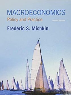 Macroeconomics: Policy and Practice 2nd Edition Frederic S. Mishkin, ISBN-13: 978-0133424317