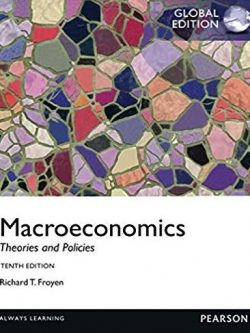 Macroeconomics: Theories and Policies GLOBAL 10th Edition, ISBN-13: 978-0273765981