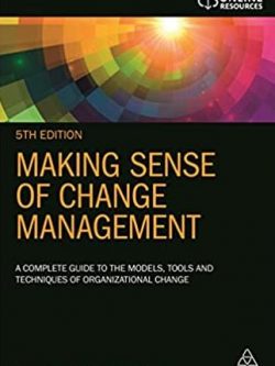 Making Sense of Change Management 5th Edition Esther Cameron, ISBN-13: 978-0749496975