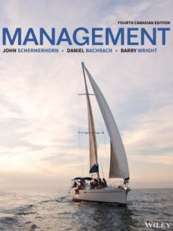 Management 4th Canadian Edition John R. Schermerhorn Jr., ISBN-13: 978-1119403791