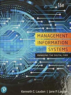 Management Information Systems: Managing the Digital Firm 16th Edition, ISBN-13: 978-0135191798