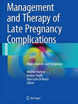 Management and Therapy of Late Pregnancy Complications, ISBN-13: 978-3319487304