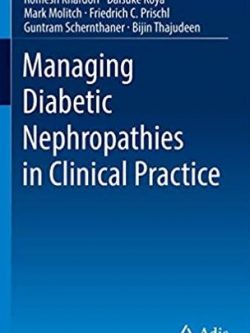 Managing Diabetic Nephropathies in Clinical Practice George L. Bakris, ISBN-13: 978-3319088723