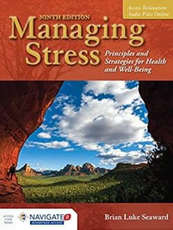 Managing Stress: Principles and Strategies for Health and Well-Being 9th Edition, ISBN-13: 978-1284126266