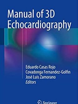Manual of 3D Echocardiography 2017 Edition Eduardo Casas Rojo, ISBN-13: 978-3319503332