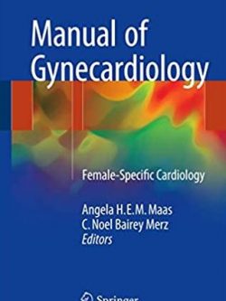 Manual of Gynecardiology: Female-Specific Cardiology 2017 Edition, ISBN-13: 978-3319549613