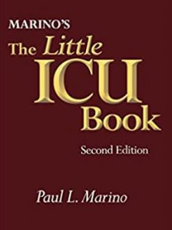 Marino’s The Little ICU Book Second Edition, ISBN-13: 978-1451194586