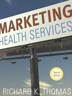 Marketing Health Services 2nd Edition, ISBN-13: 978-1567933369