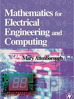 Mathematics for Electrical Engineering and Computing by Mary Attenborough, ISBN-13: 978-0750658553