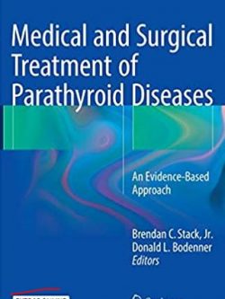 Medical and Surgical Treatment of Parathyroid Diseases, ISBN-13: 978-3319267920