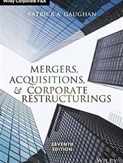 Mergers, Acquisitions, and Corporate Restructurings 7th Edition, ISBN-13: 978-1119380764