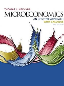 Microeconomics: An Intuitive Approach with Calculus 2nd Edition, ISBN-13: 978-1305650466