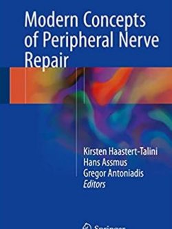 Modern Concepts of Peripheral Nerve Repair 2017 Edition, ISBN-13: 978-3319523187