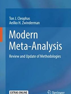 Modern Meta-Analysis: Review and Update of Methodologies Ton J. Cleophas, ISBN-13: 978-3319558943