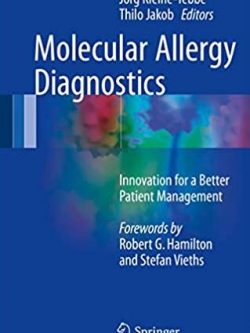 Molecular Allergy Diagnostics: Innovation for a Better Patient Management, ISBN-13: 978-3319424989