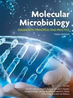 Molecular Microbiology: Diagnostic Principles and Practice 3rd Edition David H. Persing, ISBN-13: 978-1555819088