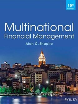 Multinational Financial Management 10th Edition, ISBN-13: 978-1118572382