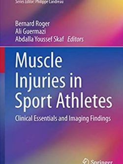 Muscle Injuries in Sport Athletes: Clinical Essentials and Imaging Findings, ISBN-13: 978-3319433424