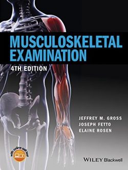 Musculoskeletal Examination 4th Edition Jeffrey M. Gross, ISBN-13: 978-1118962763