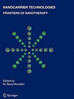 Nanocarrier Technologies: Frontiers of Nanotherapy 2006th Edition, ISBN-13: 978-1402050404