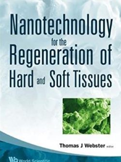 Nanotechnology for the Regeneration of Hard and Soft Tissues, ISBN-13: 978-9812706157