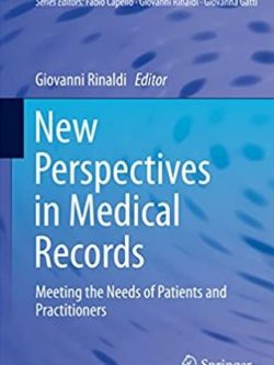 New Perspectives in Medical Records Giovanni Rinaldi, ISBN-13: 978-3319286600