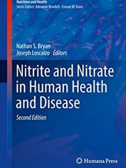 Nitrite and Nitrate in Human Health and Disease 2nd Edition Nathan S. Bryan, ISBN-13: 978-3319461878