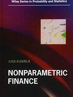 Nonparametric Finance 1st Edition Jussi Klemelä, ISBN-13: 978-1119409106