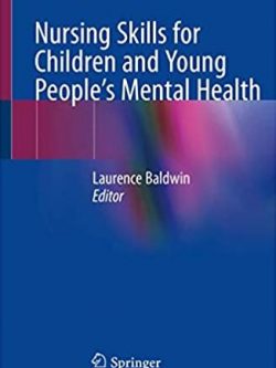 Nursing Skills for Children and Young People’s Mental Health, ISBN-13: 978-3030186784