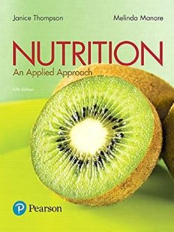 Nutrition: An Applied Approach 5th Edition Janice Thompson, ISBN-13: 978-0134516233