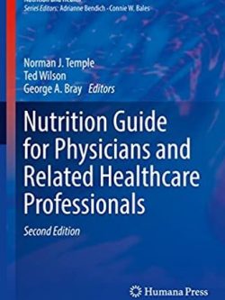 Nutrition Guide for Physicians and Related Healthcare Professionals 2nd Edition, ISBN-13: 978-3319499307