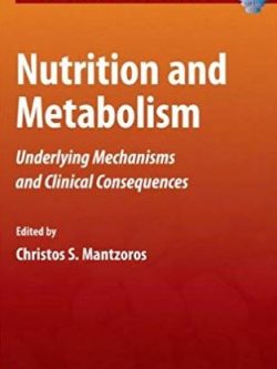 Nutrition and Metabolism Christos S. Mantzoros, ISBN-13: 978-1603274524