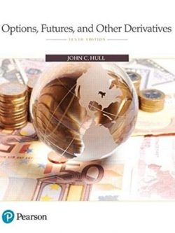 Options, Futures, and Other Derivatives 10th Edition, ISBN-13: 978-0134472089